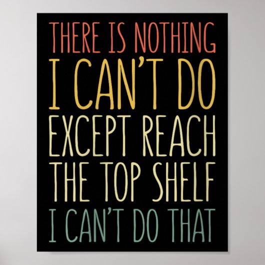 There Is Nothing I Can't Do Except Reach The Top S Poster (Voorkant)