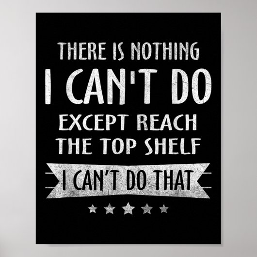 There Is Nothing I Can't Do Except Reach The Top S Poster (Voorkant)