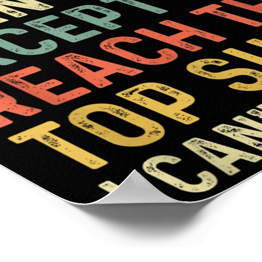 There Is Nothing I Can't Do Except Reach The Top S Poster (Hoek)