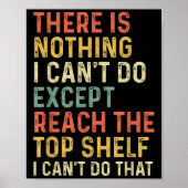There Is Nothing I Can't Do Except Reach The Top S Poster (Voorkant)