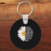 There Is Nothing I Can't Do Except Reach The Top S Sleutelhanger (Voorkant)