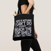 There is Nothing I Can't Do Funny Sarcastic Snarky Tote Bag (Dichtbij)