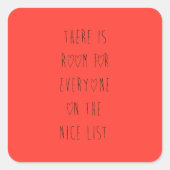 There is room for everyone on the nice list vierkante sticker (Voorkant)