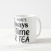 THERE S ALWAYS TIME FOR TEA KOFFIEMOK (Voorkant rechts)