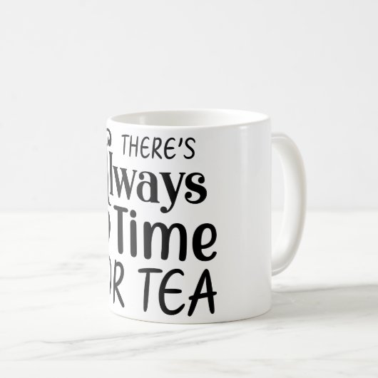 THERE S ALWAYS TIME FOR TEA KOFFIEMOK (Voorkant rechts)