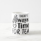 THERE S ALWAYS TIME FOR TEA KOFFIEMOK (Center)
