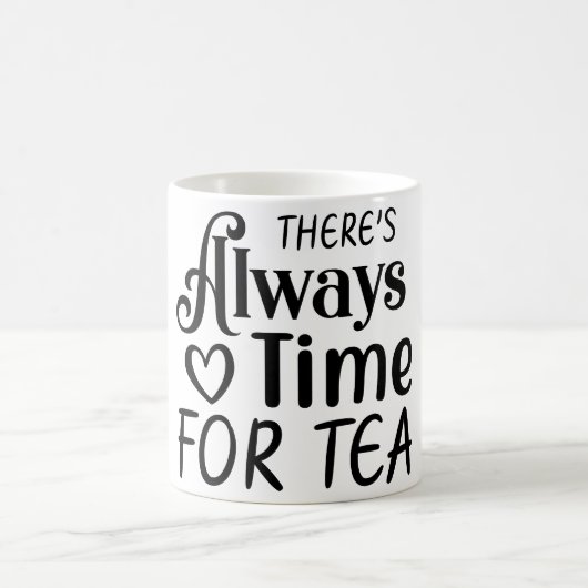 THERE S ALWAYS TIME FOR TEA KOFFIEMOK (Center)