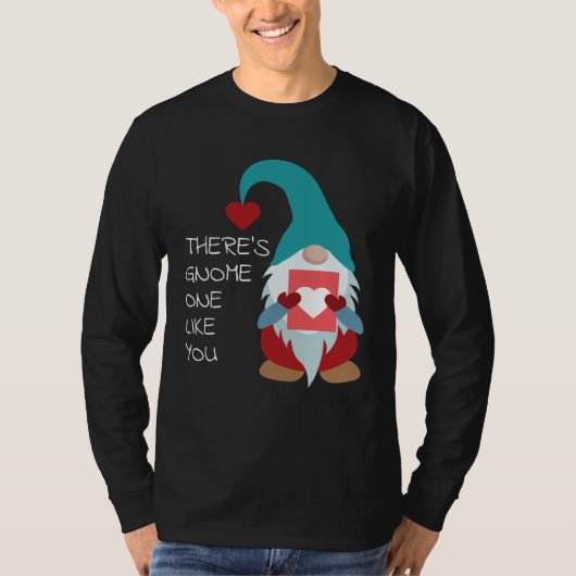 There s Gnome One Like You Cute Valentine Sarcast T-shirt (Voorkant)