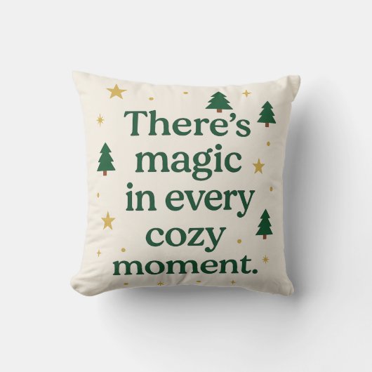 There’s Magic in Every Cozy Moment – Pillow Kussen (Voorkant)