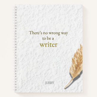There’s No Wrong Way to Be a Writer Notitieboek