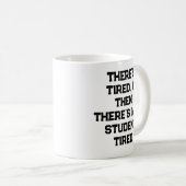 There’s Tired, & Then There’s Med Student Tired Koffiemok (Voorkant rechts)