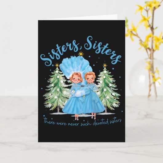 There Were Never Such Devoted Sisters Christmas Xm Kaart (Gele Bloem)