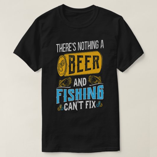 Thereâ€™s a beer en Vist Canâ€™t Fix T T-shirt (Design voorkant)