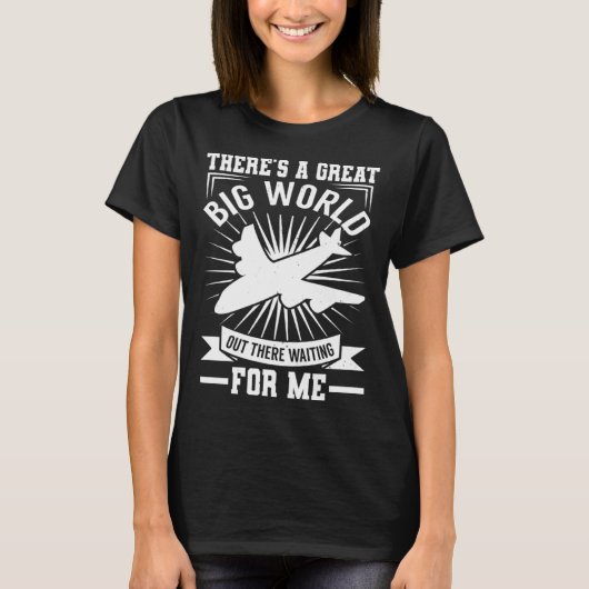 There's A Big World Out There   Traveling T-shirt (Voorkant)