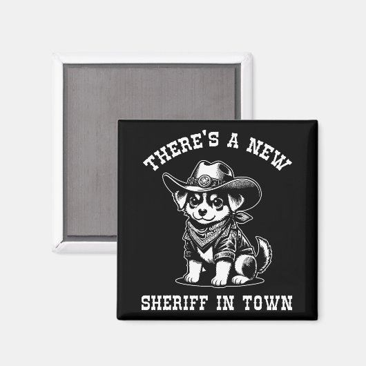 There's A New Sheriff In Town Cowboy Dog Western F Magneet (Voorkant / Achterkant)