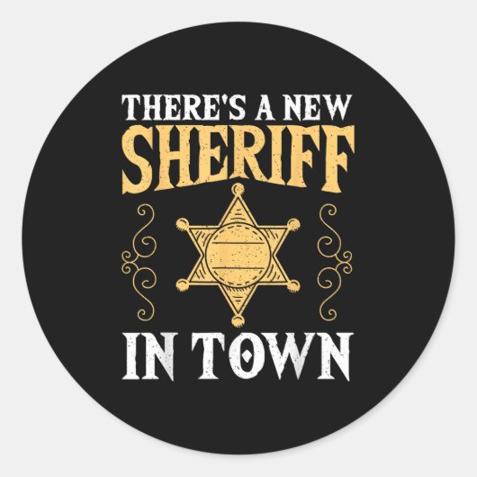 There's A New Sheriff In Town Deputy Sheriff Lice Ronde Sticker (Voorkant)