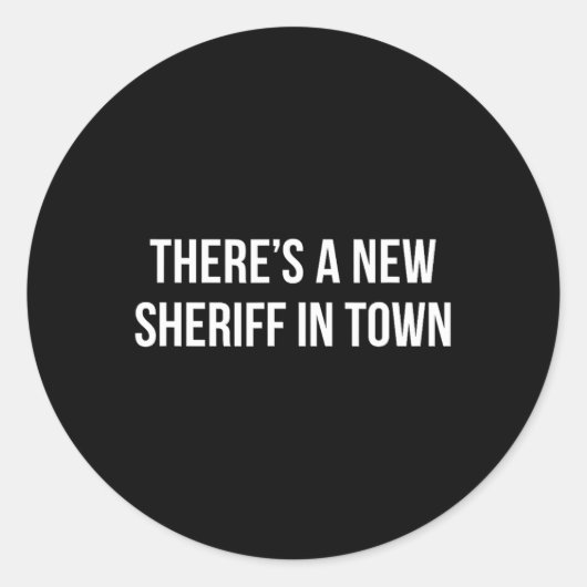 There's A New Sheriff In Town - Ronde Sticker (Voorkant)