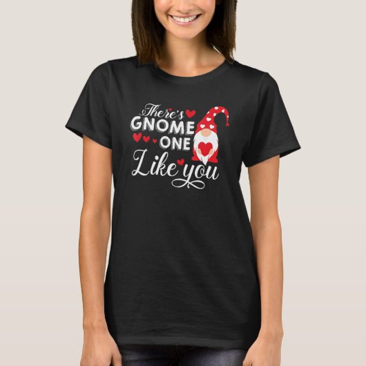 There's Gnome One Like You   Gnome T-shirt (Voorkant)