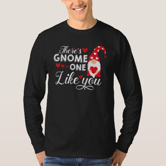 There's Gnome One Like You   Gnome T-shirt (Voorkant)