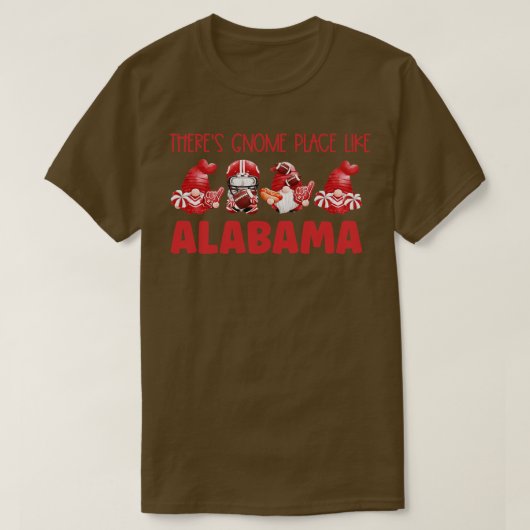 Theres Gnome Place Zoals Alabama TShirt (Design voorkant)