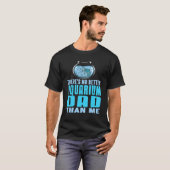 There's No Better Aquarium Dad Than Me Present T-shirt (Voorkant volledig)
