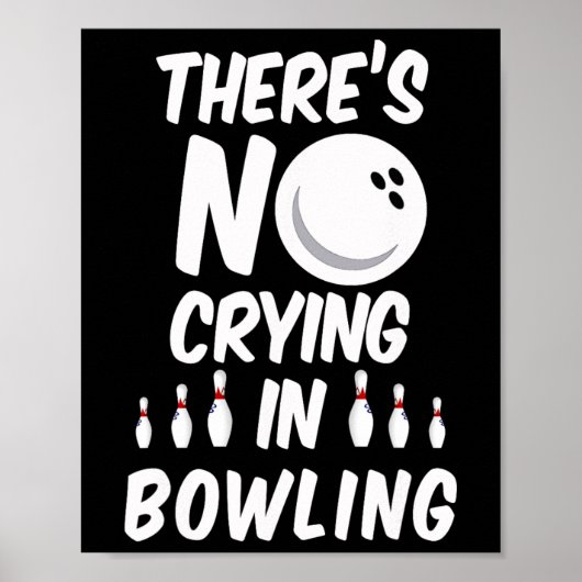 There's No Crying In Bowling - Funny Bowling T Shi Poster (Voorkant)