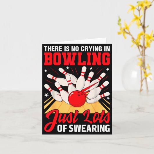 Theres No Crying In Bowling Just Lots Swearing Fun Kaart (Gele Bloem)