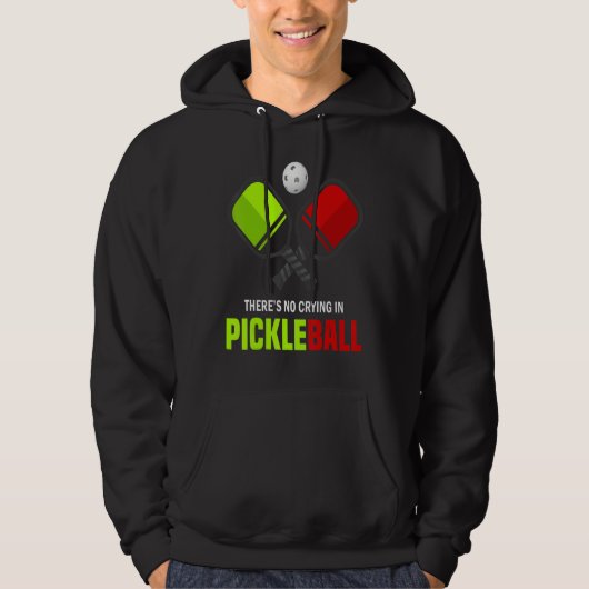 There's No Crying In Pickleball Player Funny Pickl Hoodie (Voorkant)