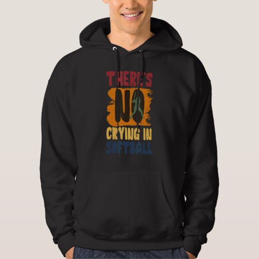 There's No Crying In Softball Player Des Hoodie (Voorkant)