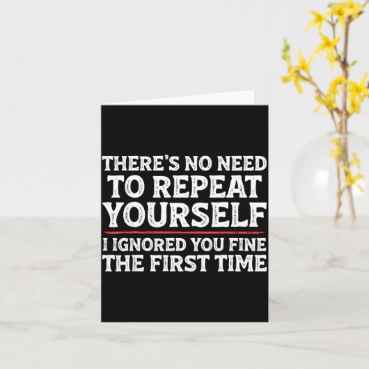 There's No Need To Repeat Yourself Funny Mom Dad J Kaart (Gele Bloem)