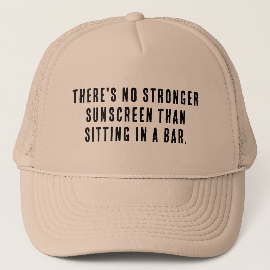 Theres No Stronger Sunscreen Than Sitting in a Bar Trucker Pet (Voorkant)