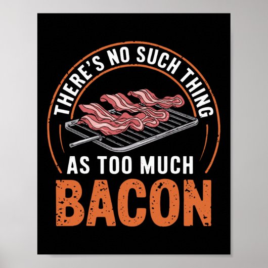 There's No Such Thing As Too Much Con Funny 1  Poster (Voorkant)