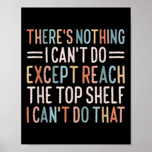 There's Nothing I Can't Do Except Reach The Top Sh Poster (Voorkant)