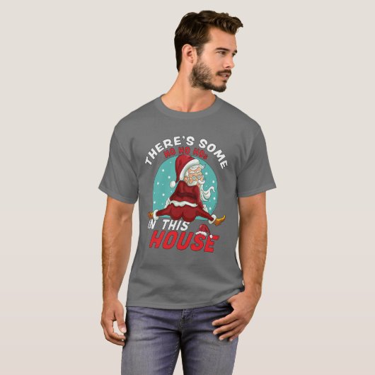 Theres Some Ho Ho Hos In this House Christmas Sant T-shirt (Voorkant volledig)