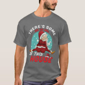 Theres Some Ho Ho Hos In this House Christmas Sant T-shirt (Voorkant)