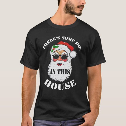 There's Some Hos In this House Christmas Santa T-shirt (Voorkant)