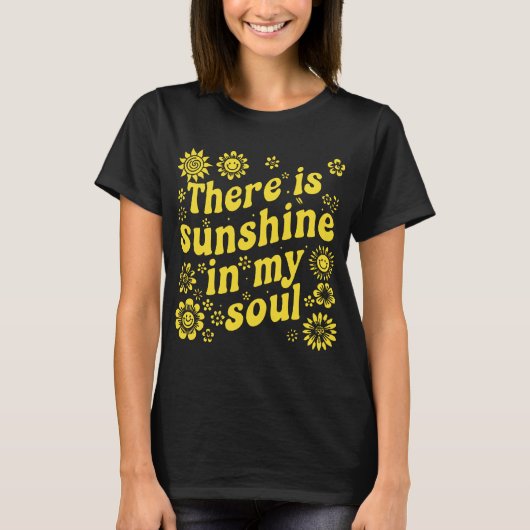 There's Sunshine in My Soul - Positive Retro Vibes T-shirt (Voorkant)