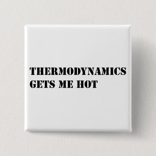 Thermodynamica geeft me warm vierkante button 5,1 cm