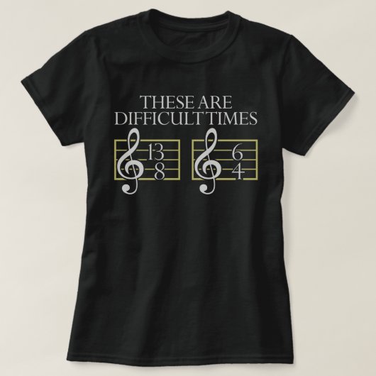 These Are Difficult Times T-Shirt Music Tee Shirt  (Design voorkant)