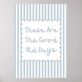 These are The Good Old Days  Poster