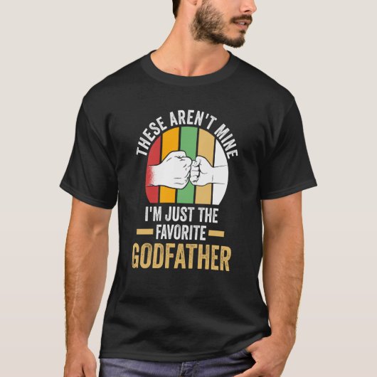 these aren't mine I'm just the favorite godfather  T-shirt (Voorkant)
