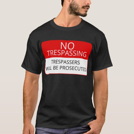 TheSignsTS - Geen Trespassing Aparel reeks T-shirt (Voorkant)