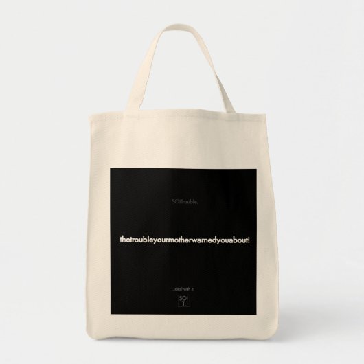 thetroubleyourmotherwarnedyouabout tote bag (Voorkant)