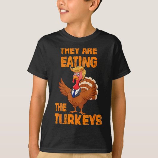 They Are Eating The Turkeys Tee Uni-adults Humor E T-shirt (Voorkant)