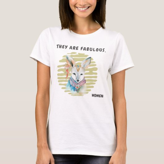 They are fabulous. t-shirt (Voorkant)