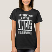 They Aren't Mine I'm The Uncle The Cool Fun & Favo T-shirt (Voorkant)