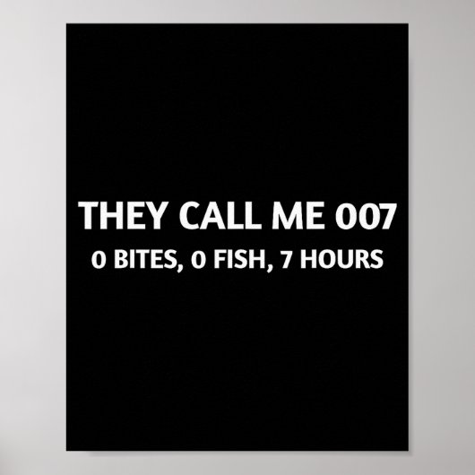 They Call Me 007 0 Bites 0 Fish 7 Hours Funny Fish Poster (Voorkant)