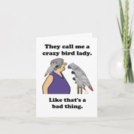 They call me a crazy bird lady. Card Feestdagen Kaart