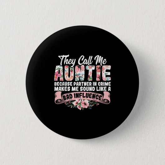 They Call Me Auntie Because Partner In Crime Aunt  Ronde Button 5,7 Cm (Voorkant)