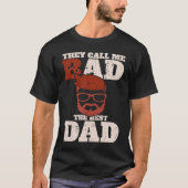 They call me bad the best dad  Bester Papa T-shirt (Voorkant)